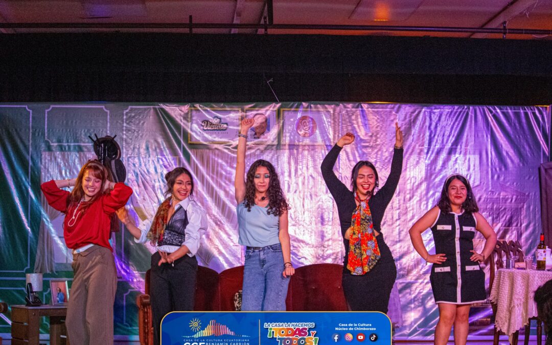 La obra“Amigas Desgraciadas” brilló en Riobamba